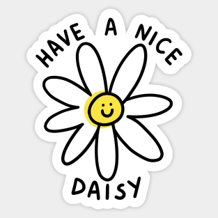 Have a nice daisy Sticker